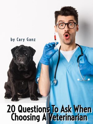 cover image of 20 Questions to Ask When Choosing Your Veterinarian